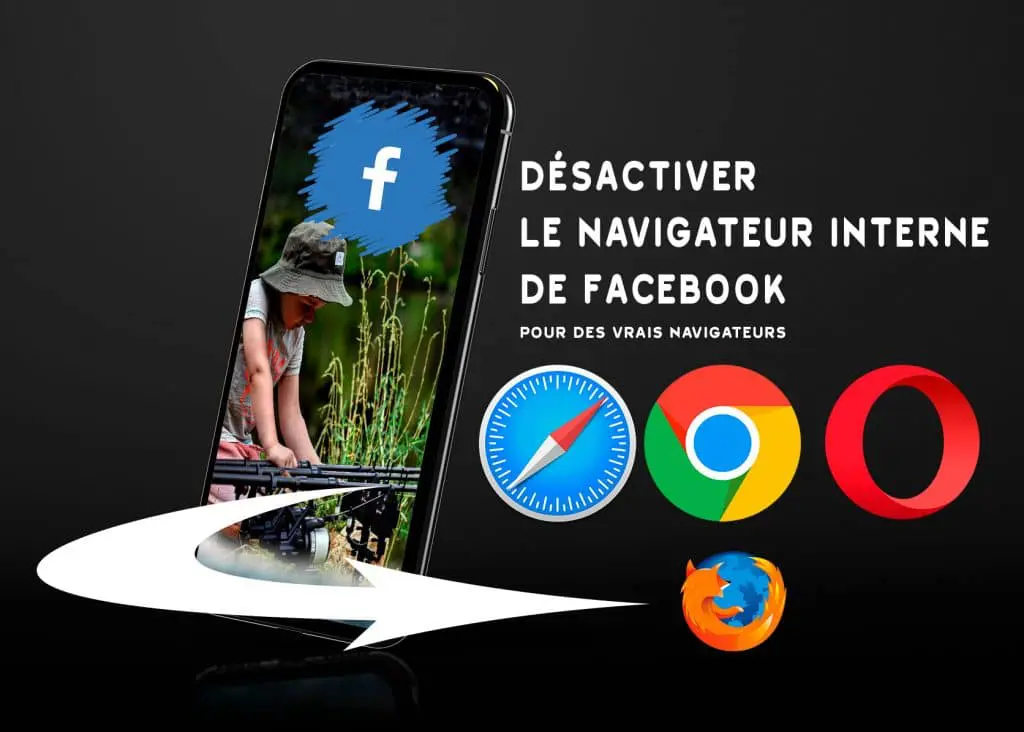 DESACTIVER LE NAVIGATEUR INTERNE DE FACEBOOK